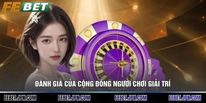 FEBET | Nhà Cái Chính Thức, Link Đăng Ký & Khuyến Mãi 2026 16 Đánh giá của cộng đồng người chơi giải trí