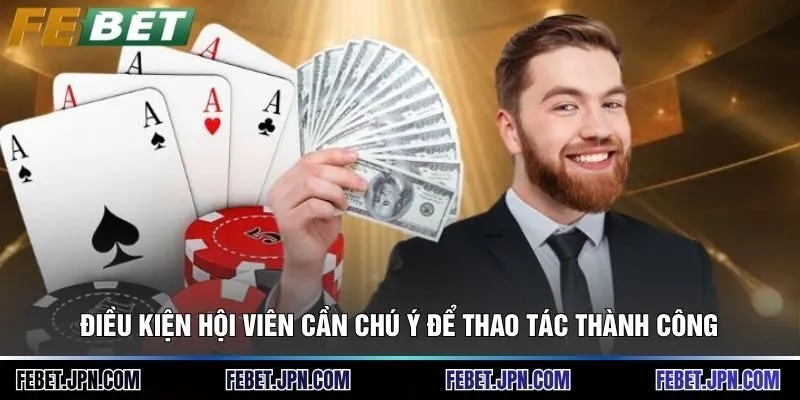 Rút Tiền Febet - Quy Trình Nhận Thưởng Đơn Giản 2026 3 Điều kiện hội viên cần chú ý để thao tác thành công