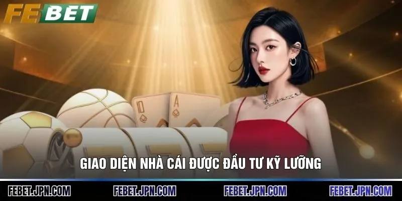 FEBET | Nhà Cái Chính Thức, Link Đăng Ký & Khuyến Mãi 2026 15 Giao diện nhà cái được đầu tư kỹ lưỡng