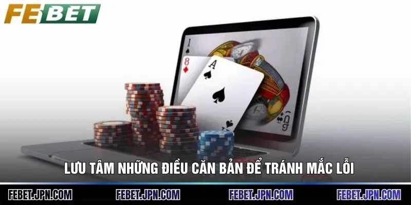Tiến Lên Đếm Lá - Bí Kíp Hạ Gục Mọi Đối Thủ Chơi Bài 4 Lưu tâm những điều căn bản để tránh mắc lỗi