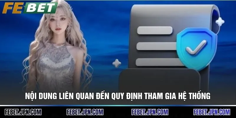 Điều khoản sử dụng 1 Nội dung liên quan đến quy định tham gia hệ thống